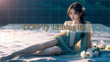 do99 tỷ lệ bóng đá