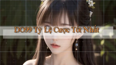 DO99  tỷ lệ cược tốt nhất