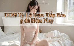 do99 tỷ lệ trực tiếp bóng đá hôm nay
