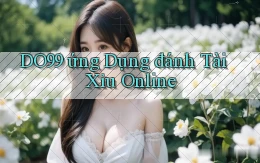 do99 ứng dụng đánh tài xỉu online