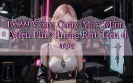 DO99  vòng quay may mắn miễn phí nhưng rút tiền được