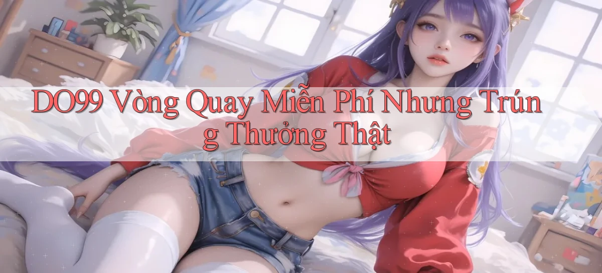 DO99   Ứng Dụng 2026   Chơi Trên Site Chính Thức