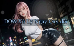 do99 xử lý ngay quy đổi