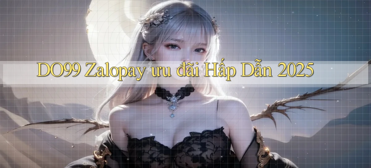 do99 zalopay ưu đãi hấp dẫn 2025