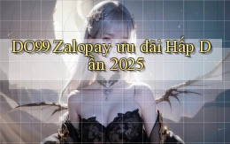 do99 zalopay ưu đãi hấp dẫn 2025