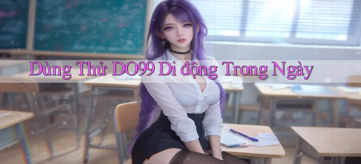 dùng thử do99 di động trong ngày