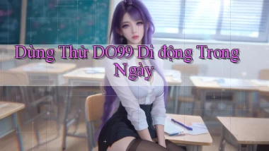 dùng thử do99 di động trong ngày