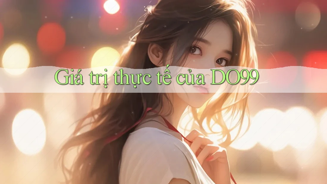Giá trị thực tế của DO99 Giá trị thực tế của DO99