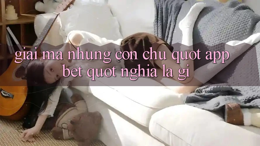 Giải mã những con chữ: " app bet" nghĩa là gì? Giải mã những con chữ: " app bet" nghĩa là gì?
