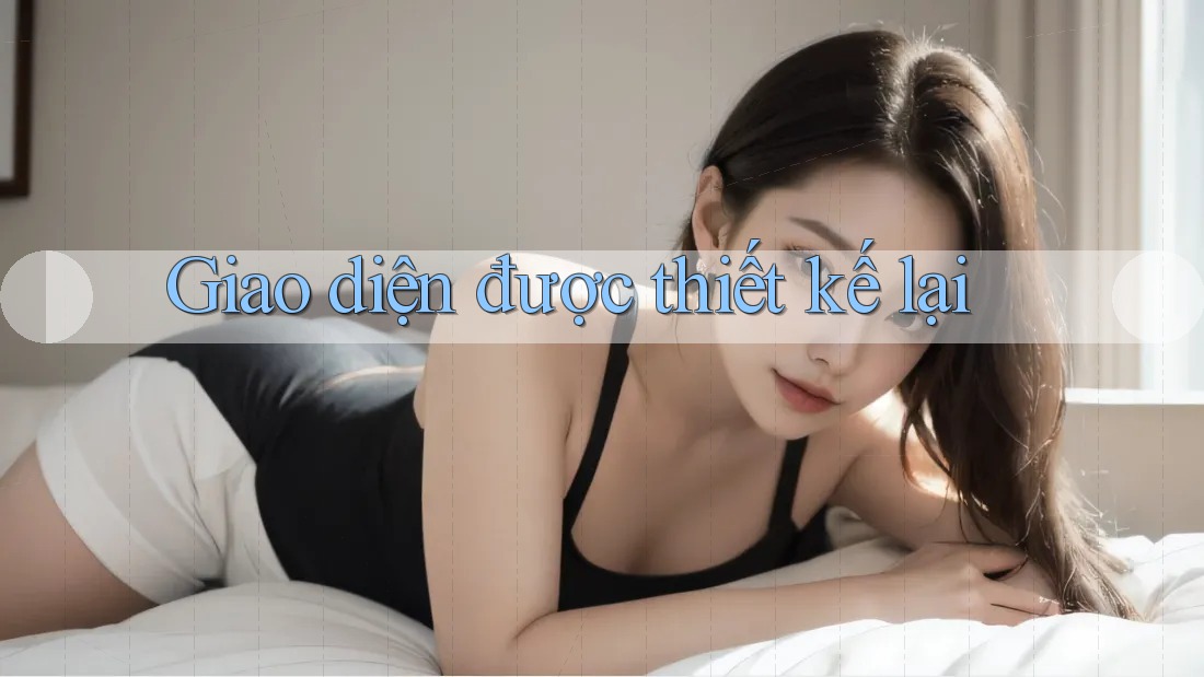 Giao diện được thiết kế lại Giao diện được thiết kế lại