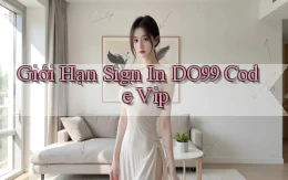 giới hạn sign in do99 code vip
