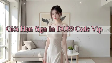 giới hạn sign in do99 code vip