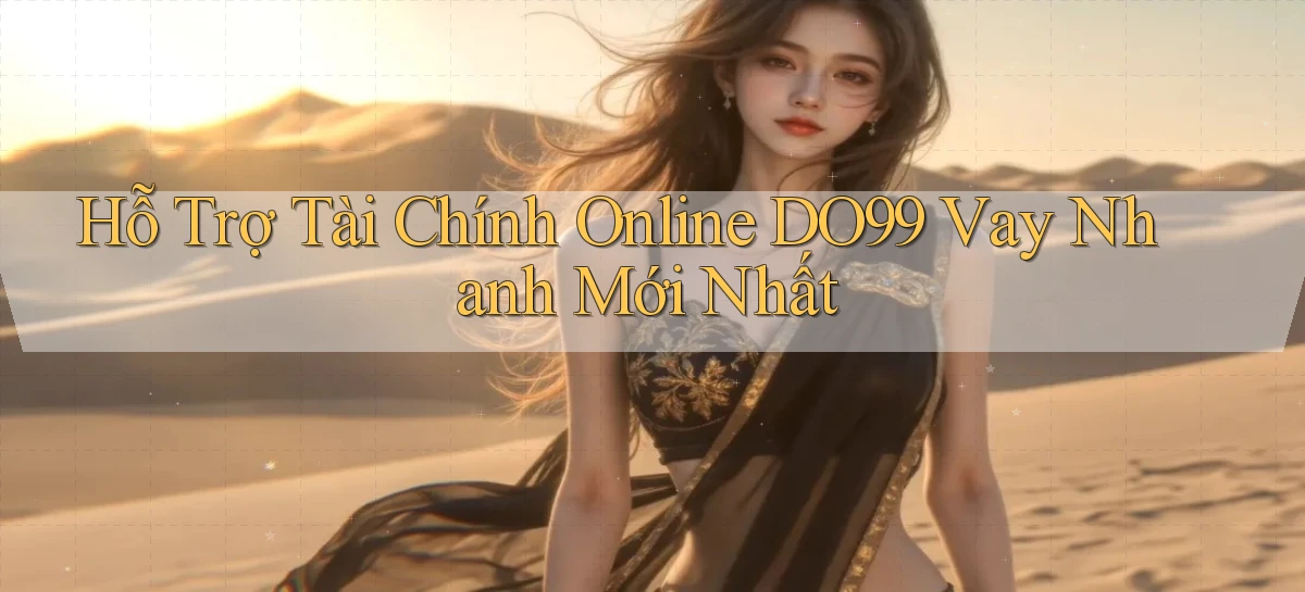 hỗ trợ tài chính online do99 vay nhanh mới nhất