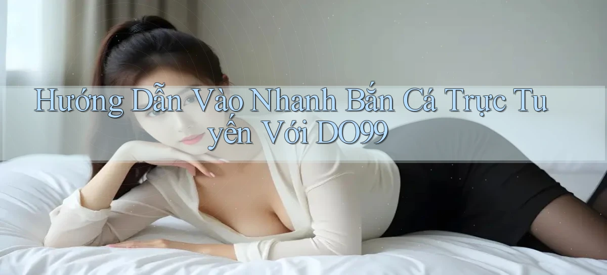 DO99   Ứng Dụng 2026   Chơi Trên Site Chính Thức