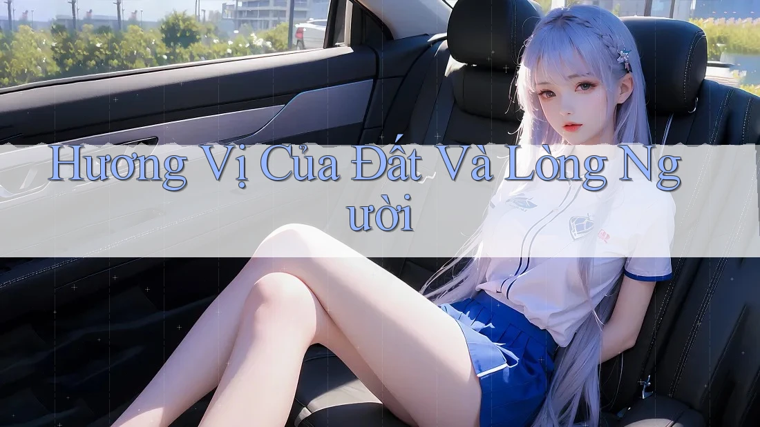 Hương Vị Của Đất Và Lòng Người