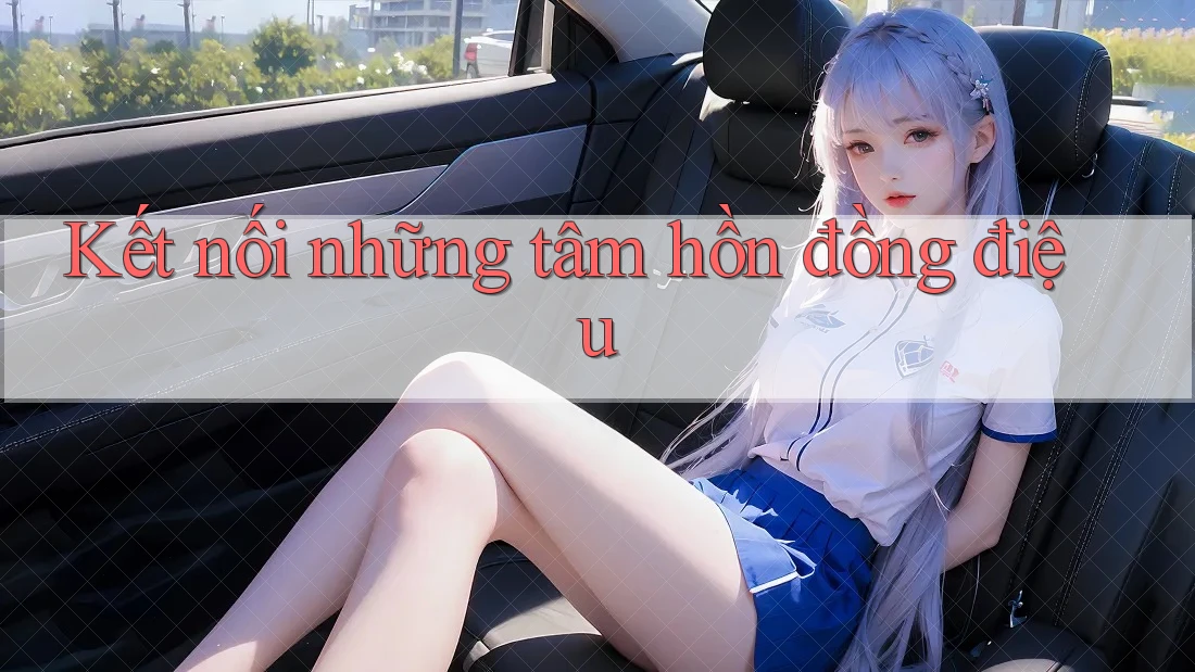 Kết nối những tâm hồn đồng điệu