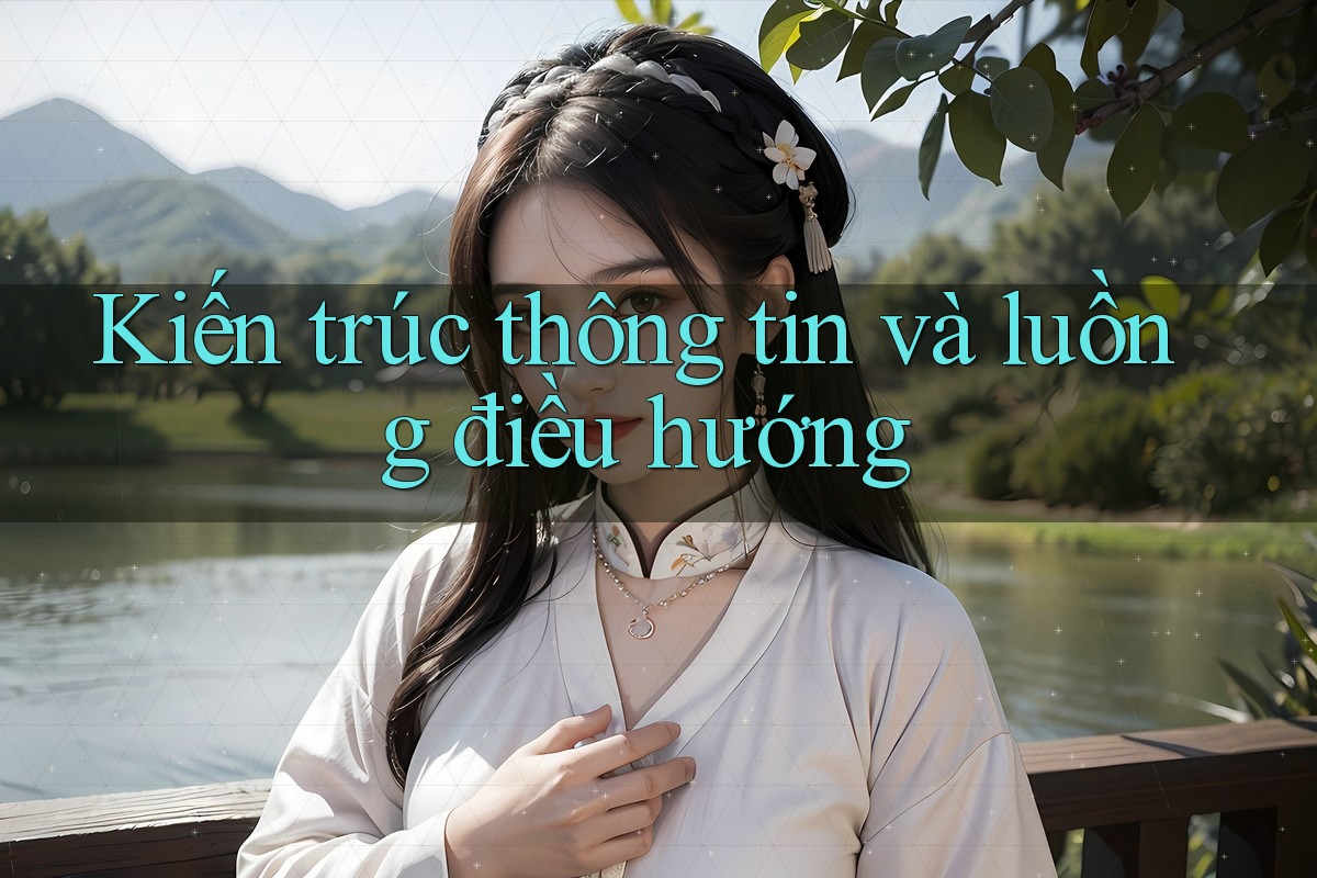 Kiến trúc thông tin và luồng điều hướng