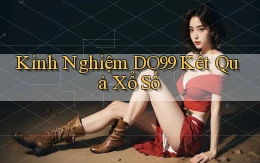 kinh nghiệm do99 kết quả xổ số