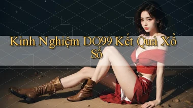 kinh nghiệm do99 kết quả xổ số