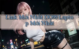link mới nhất do99 laptop mới nhất