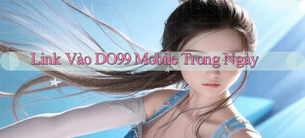 DO99   Ứng Dụng 2026   Chơi Trên Site Chính Thức