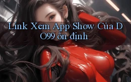 link xem app show của do99 ổn định