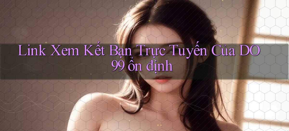 DO99   Ứng Dụng 2026   Chơi Trên Site Chính Thức