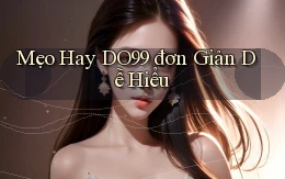mẹo hay do99 đơn giản dễ hiểu