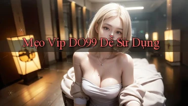 mẹo vip do99 dễ sử dụng