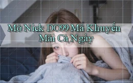 mở nick do99 mã khuyến mãi cả ngày