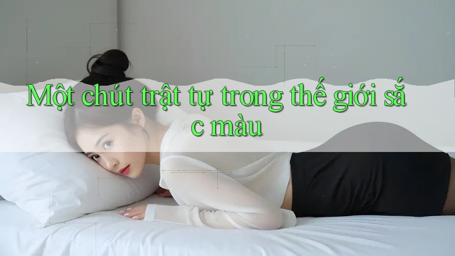 Một chút trật tự trong thế giới sắc màu
