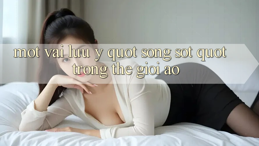 Một vài lưu ý " sống sót" trong thế giới ảo Một vài lưu ý " sống sót" trong thế giới ảo