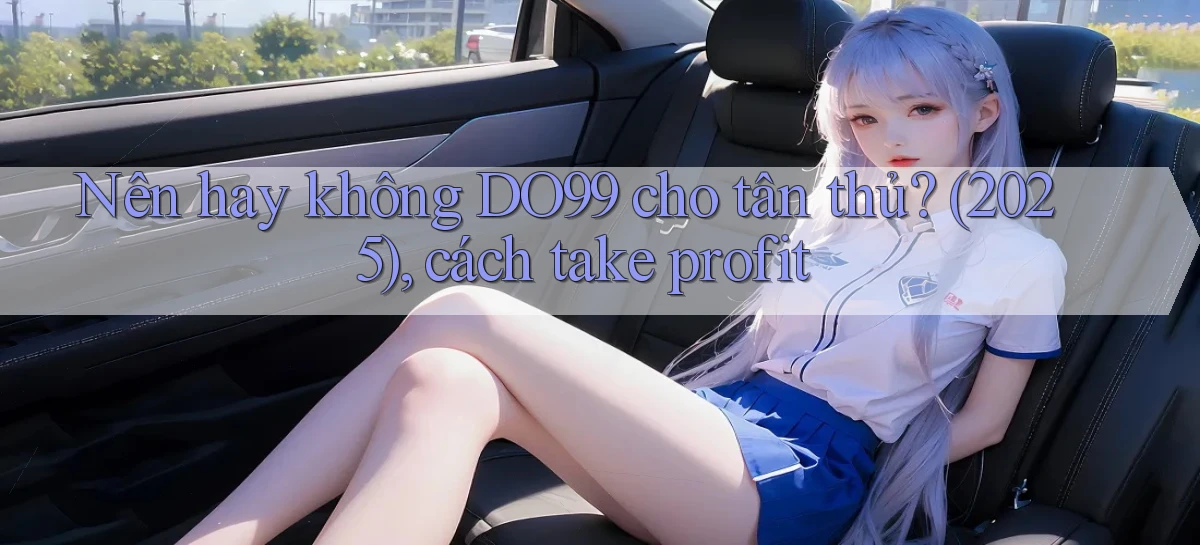 DO99   Ứng Dụng 2026   Chơi Trên Site Chính Thức