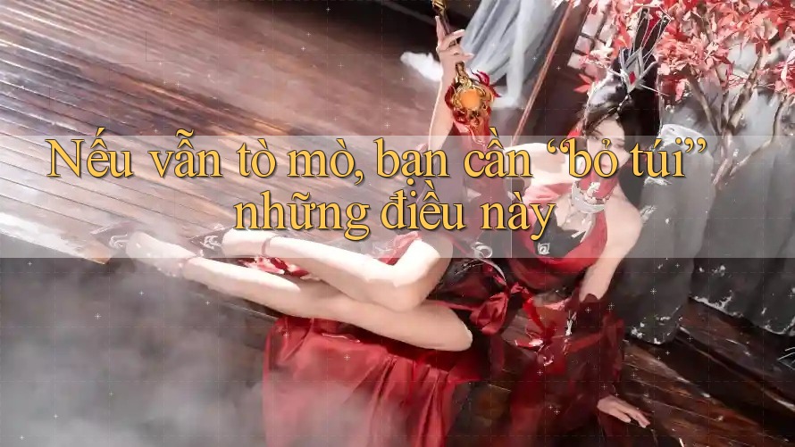 Nếu vẫn tò mò, bạn cần “bỏ túi” những điều này Nếu vẫn tò mò, bạn cần “bỏ túi” những điều này