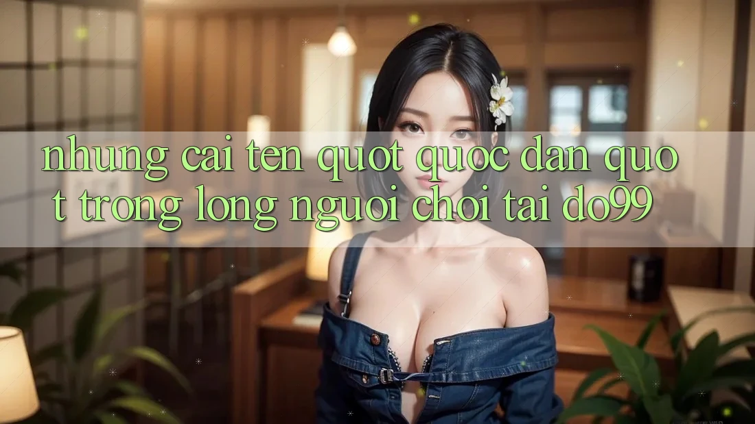 Những cái tên " quốc dân" trong lòng người chơi tại Do99