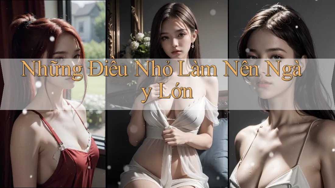 Những Điều Nhỏ Làm Nên Ngày Lớn