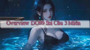 overview do99 soi cầu 3 miền