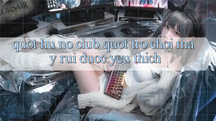 " Hũ Nổ Club" - Trò Chơi May Rủi Được Yêu Thích