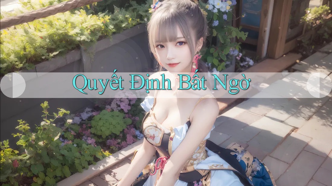 Quyết Định Bất Ngờ Quyết Định Bất Ngờ