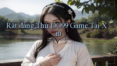 rất đáng thử do99 game tài xỉu