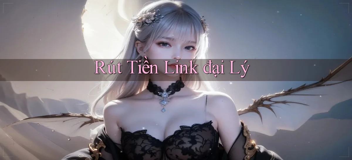 Rút tiền Link đại lý