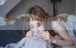 server việt nam do99 top 5