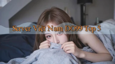 server việt nam do99 top 5