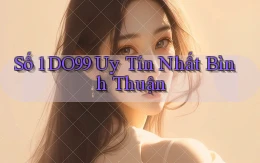số 1 do99 uy tín nhất Bình Thuận