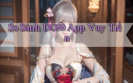 so sánh do99 app vay tiền