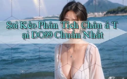 soi kèo phân tích châu á tại do99 chuẩn nhất