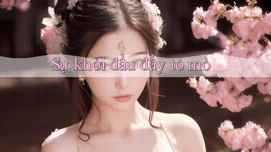 Sự khởi đầu đầy tò mò Sự khởi đầu đầy tò mò