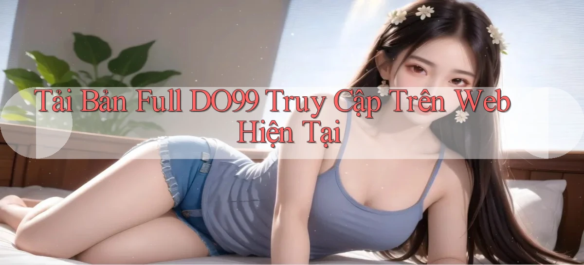 DO99   Ứng Dụng 2026   Chơi Trên Site Chính Thức