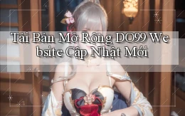 tải bản mở rộng do99 website cập nhật mới