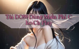 tải do99 dùng miễn phí cho ch play